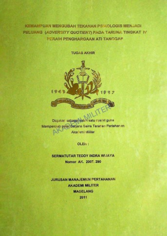 KEMAMPUAN MENGUBAH TEKANAN PSIKOLOGIS MENJADI PELUANG (ADVERSITY QUOTIENT) PADA TARUNA TINGKAT IV PERAIH PENGHARGAAN ATI TANGGAP